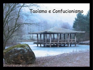 Taoísmo e Confucionismo 