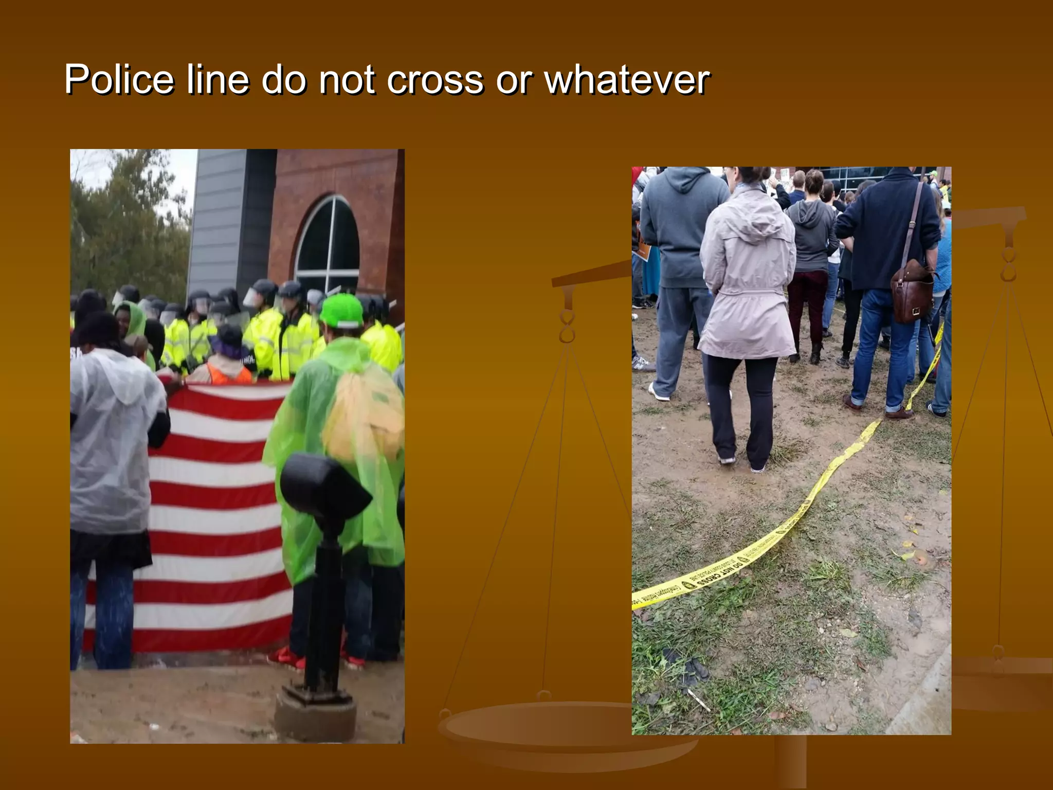 PPoolliiccee lliinnee ddoo nnoott ccrroossss oorr wwhhaatteevveerr 
 