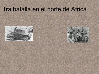 1ra batalla en el norte de África 