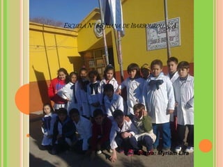 ESCUELA N° 66 JUANA DE IBARBOUROU. 5°A
Maestra: Myriam Lira