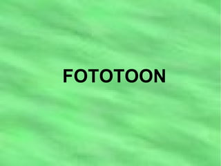 FOTOTOON
 