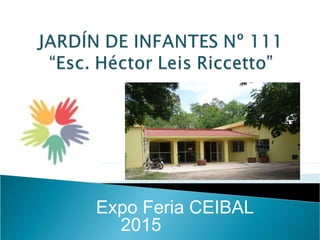 Expo Feria CEIBAL
2015
 