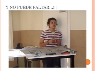 Y NO PUEDE FALTAR…!!!

 