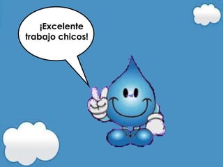 ¡Excelente trabajo chicos! 