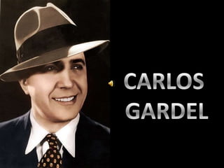CARLOS GARDEL