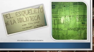 ESTA FUE NUESTRA HISTORIETA FAVORITA!.