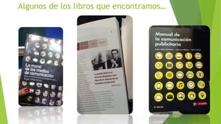 Algunos de los libros que encontramos…
 