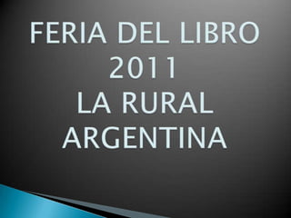 FERIA DEL LIBRO 2011LA RURAL  ARGENTINA 