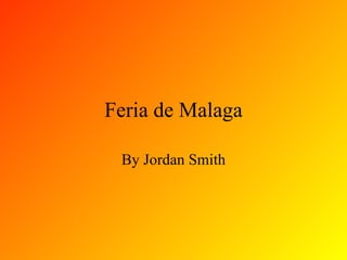 Feria de Malaga By Jordan Smith 