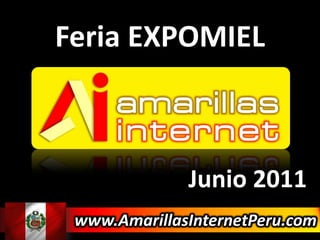 Feria EXPOMIEL Junio 2011 www.AmarillasInternetPeru.com 