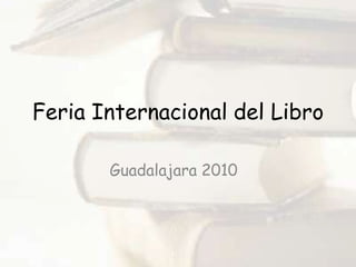 Feria Internacional del Libro Guadalajara 2010 