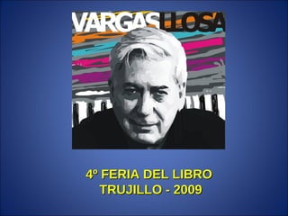 4º FERIA DEL LIBRO  TRUJILLO - 2009 
