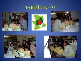 JARDÍN N° 75
 