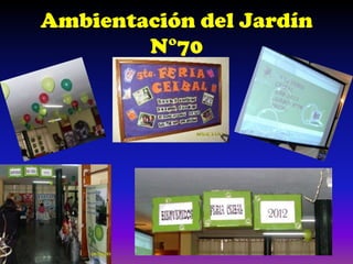 Ambientación del Jardín
        N°70
 