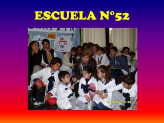 ESCUELA N°52
 