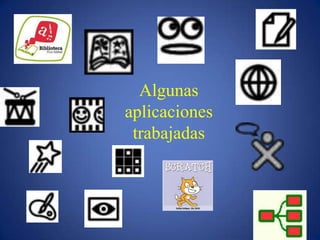 Algunas
aplicaciones
 trabajadas
 