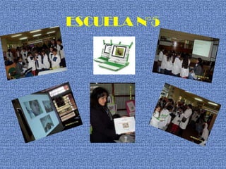 ESCUELA N°5
 