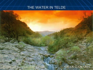 THE WATER IN TELDE
 
