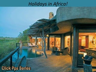 Holidays in Africa! Click Pps Series 