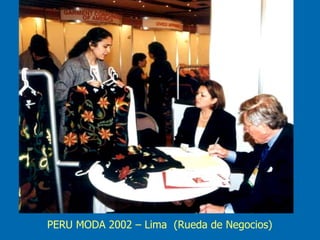 PERU MODA 2002 – Lima  (Rueda de Negocios) 