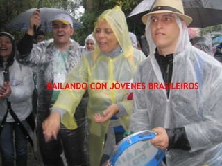 BAILANDO CON JÓVENES BRASILEIROS
 