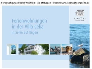 Ferienwohnungen Sellin Villa Celia - Isle of Ruegen - Internet: www.ferienwohnungsellin.de  