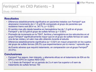 Ferinject ®  en CKD  Patients – 3  (Study:  1VIT04004 ) <ul><li>Resultados   </li></ul><ul><ul><li>Diferencia estadísticam...