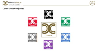 Coiver Group Companies
concepttoreality
COIVER GROUP
 