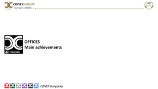 concepttoreality
COIVER GROUP
COIVERCompanies
OFFICES
Main achievements
 