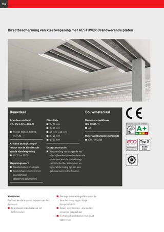 ID 0811-13701 - 015
104
Directbescherming van kleefwapening met AESTUVER Brandwerende platen
Voordelen
Kenmerkende eigenschappen van het
systeem:
n	 Brandweerstandsklasse tot
120 minuten
n	 Geringe omkledingsdikte voor de
bescherming tegen hoge
temperaturen
n	 Zowel voor binnen- als buiten­
situaties toepasbaar
n	 Esthetisch zichtbeton met glad
oppervlak
Bouwdeel
Brandwerendheid
(cf.: GS 3.2/14-084-1)
n	 REI 30, REI 60, REI 90,
	 REI 120
Kritieke bezwijktempe-
ratuur van de kleefkracht
van de kleefwapening
n	 40 °C tot 90 °C
Wapeningssoort
n	 Staallamellen of -sheets
n	 Koolstofvezelmatten (met
koolstofvezel
versterkte polymeren)
Bouwmateriaal
Bouwmateriaalklasse
(EN 13501-1)
n	 A1
Materiaal (Europees geregeld)
n	 ETA-11/0458
Plaatdikte
n	 2 × 20 mm
n	 2 × 35 mm
n	 45 mm + 40 mm
n	 2 × 45 mm
n	 2 × 50 mm
Draagconstructie
n	 Verzameling van dragende en/
of schijfwerkende onderdelen als
onderdeel van de hoofddraag-
constructie (bv. kolommen en
liggers) die nodig zijn om een
gebouw overeind te houden.
 