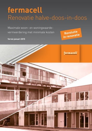 Maximale woon- en woningwaarde-
vermeerdering met minimale kosten
fermacell
Renovatie halve-doos-in-doos
Revolutie
in renovatie
Versie januari 2015
 