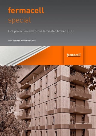 fermacell
special
Last updated November 2014
Fire protection with cross laminated timber (CLT)
 
