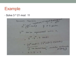 Example
• Solve 3 ^ 21 mod 11
 