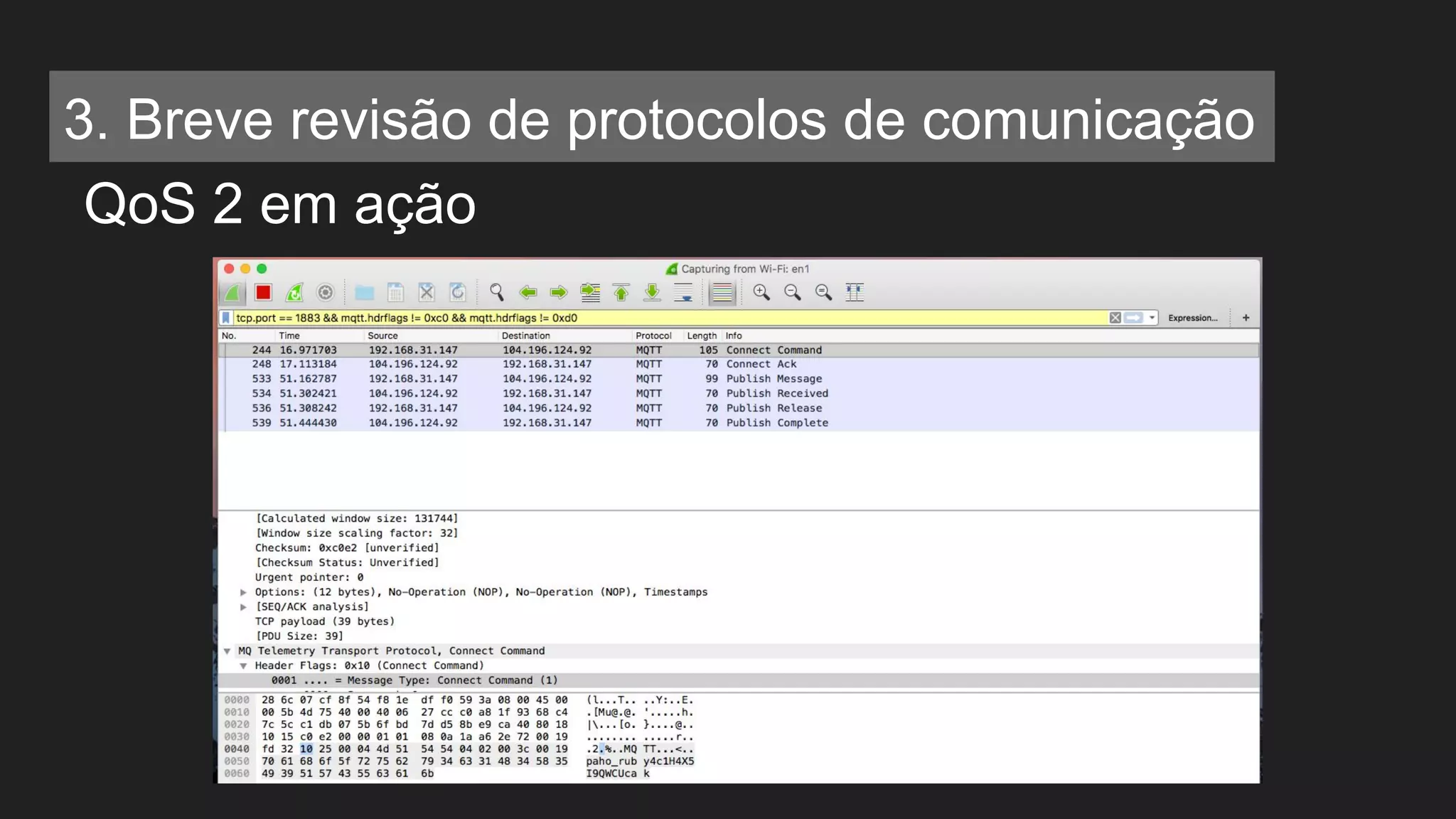 QoS 2 em ação
3. Breve revisão de protocolos de comunicação
 