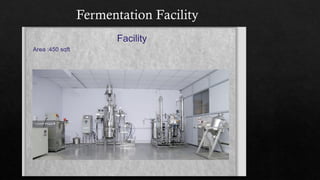 Fermentation Facility
 