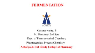 FERMENTATION
Pharmaceutical Process Chemistry
 