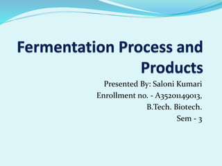 Presented By: Saloni Kumari
Enrollment no. - A35201149013,
B.Tech. Biotech.
Sem - 3
 