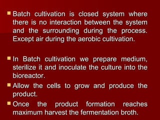 Batch Fed Batch Continuous Cultivation Ppt Batch Fed Batch Continuous Cultivation Ppt