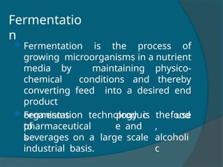 Fermentatio fermentation technology & utilization of microbes in fermentation | PPTX