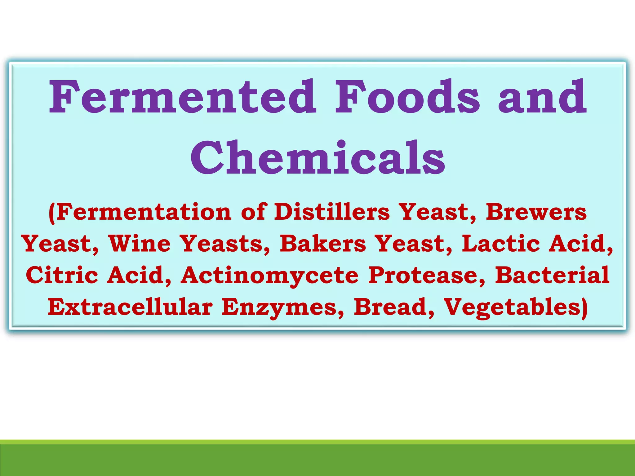 Fermented Foods and Chemicals (Fermentation of Distillers Yeast
