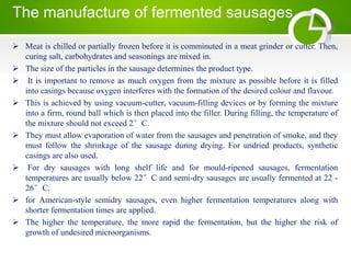 The manufacture of fermented sausages
 Meat is chilled or partially frozen before it is comminuted in a meat grinder or c...