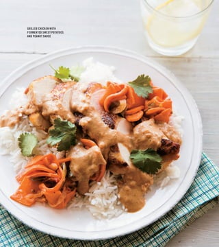 GRILLED CHICKEN WITH
FERMENTED SWEET POTATOES
AND PEANUT SAUCE
 