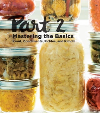 Mastering the Basics
Kraut, Condiments, Pickles, and Kimchi
 