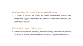 Prepared by: Bhargavi Mistry 17
11) Controlling Devices for Environmental Factors
➢ A variety of devices are utilized to c...