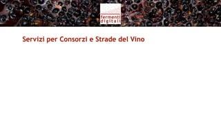 Servizi per l’azienda vitivinicola (II)
                  Monitoraggio delle    Segnalare        Report al
                    conversazioni       tendenze          cliente

  Social Media
   Monitoring
                                                          Veicolare
                         PR              Sviluppo
                                                        pubblico sul
                       Digitali         contenuti
                                                       sito aziendale


                                         Feed back         Nuove
                                       sul marketing   strategie, new
                                         strategico       business
 