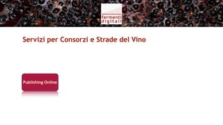 Servizi per Consorzi e Strade del Vino
 