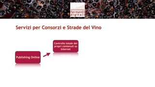 Servizi per Consorzi e Strade del Vino




Publishing Online
 