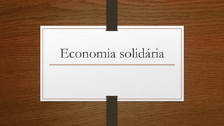 Economia solidária
 
