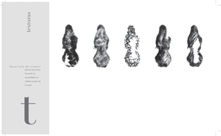 texturas




Desarrollo de siluetas
          técnica tinta china.

          Transmitir la

          sensualidad y la




       t
          calidez propias de

          la mujer.
 