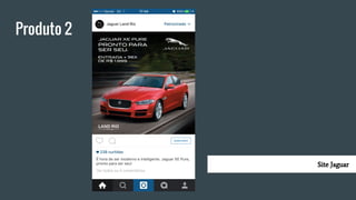 Produto 2
Site Jaguar
 